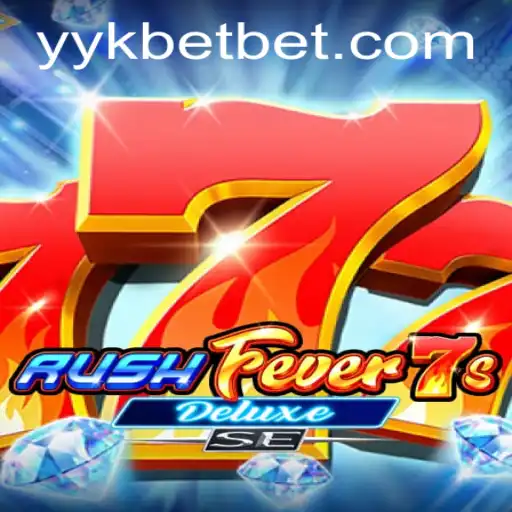 RushFever7sDeluxeSE: A Thrilling Gaming Experience on YYKBet