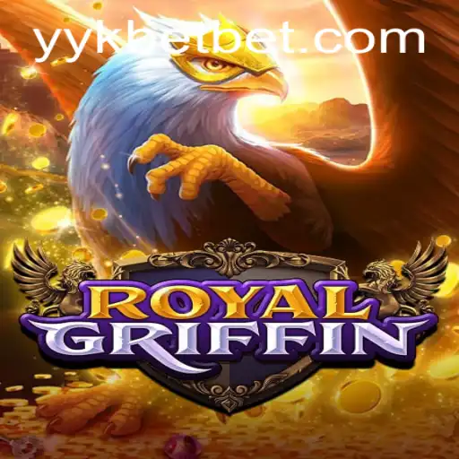 RoyalGriffin: An In-Depth Exploration of the Game and the Role of YYKBet